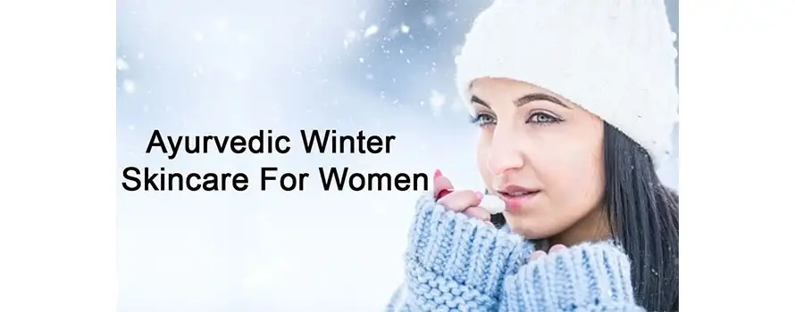 Ayurvedic Winter Skincare For Women 1