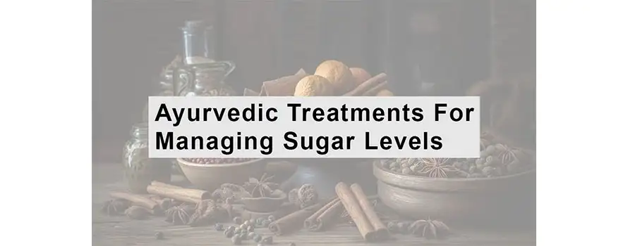 Ayurvedic Treatments For Managing Sugar Levels 1